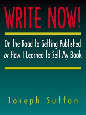 cover image of Write Now! On the Road to Getting Published or How I Learned to Sell My Book
